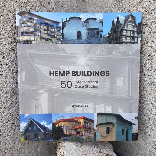 Hemp Buildings - 50 International Case Studies - Book by Steve Allin